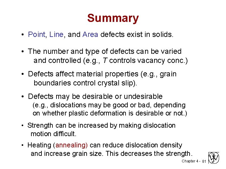 Summary • Point, Line, and Area defects exist in solids. • The number and