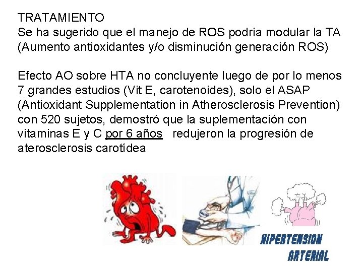 TRATAMIENTO Se ha sugerido que el manejo de ROS podría modular la TA (Aumento