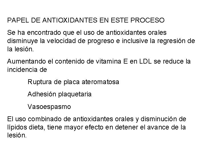 PAPEL DE ANTIOXIDANTES EN ESTE PROCESO Se ha encontrado que el uso de antioxidantes