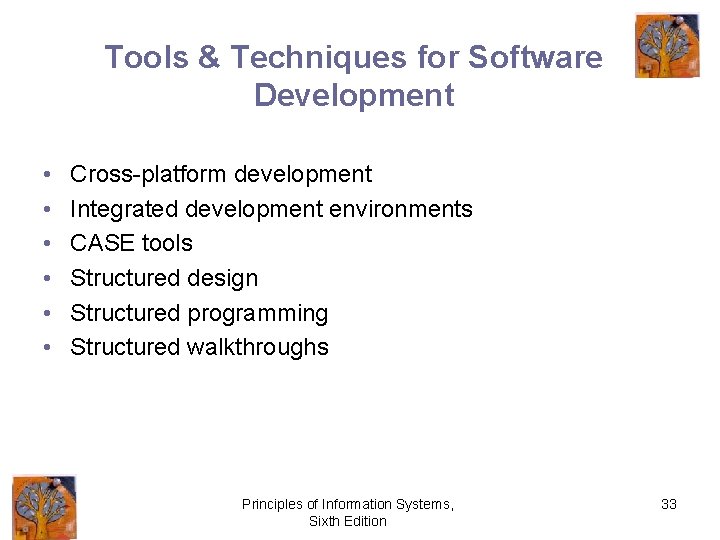 Tools & Techniques for Software Development • • • Cross-platform development Integrated development environments