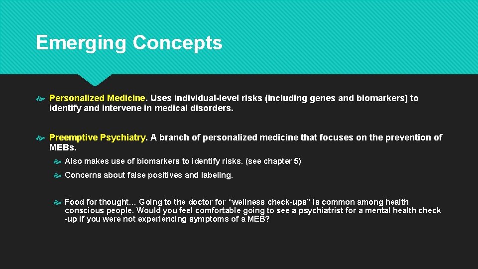 Emerging Concepts Personalized Medicine. Uses individual-level risks (including genes and biomarkers) to identify and