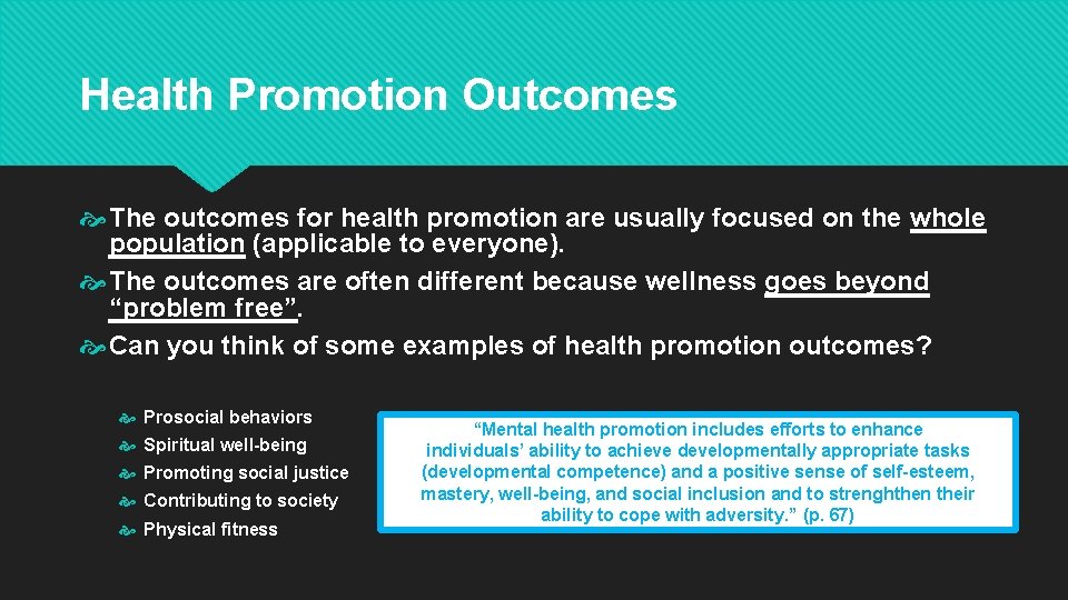 Health Promotion Outcomes The outcomes for health promotion are usually focused on the whole