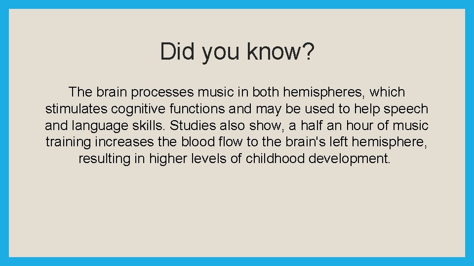 Did you know? The brain processes music in both hemispheres, which stimulates cognitive functions