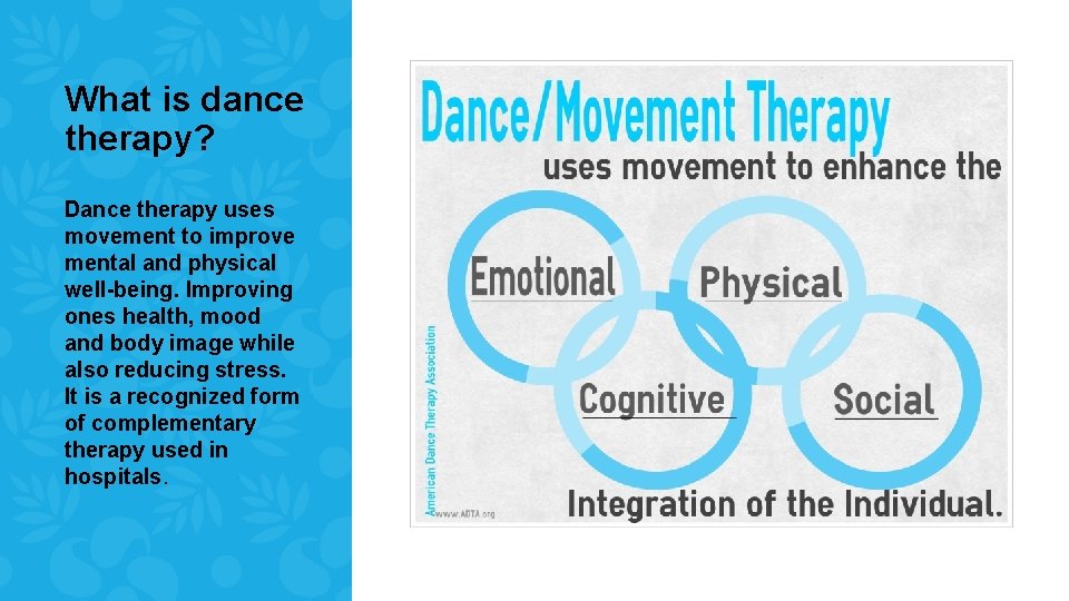 What is dance therapy? Dance therapy uses movement to improve mental and physical well-being.