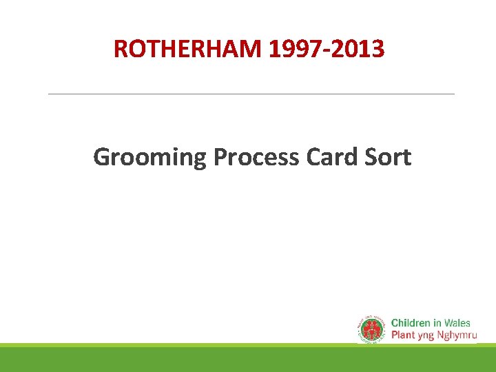 ROTHERHAM 1997 -2013 Grooming Process Card Sort 