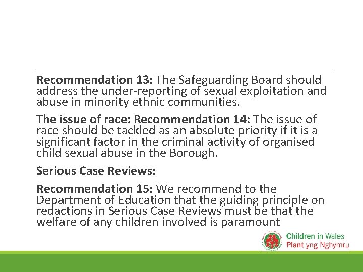 Recommendation 13: The Safeguarding Board should address the under-reporting of sexual exploitation and abuse