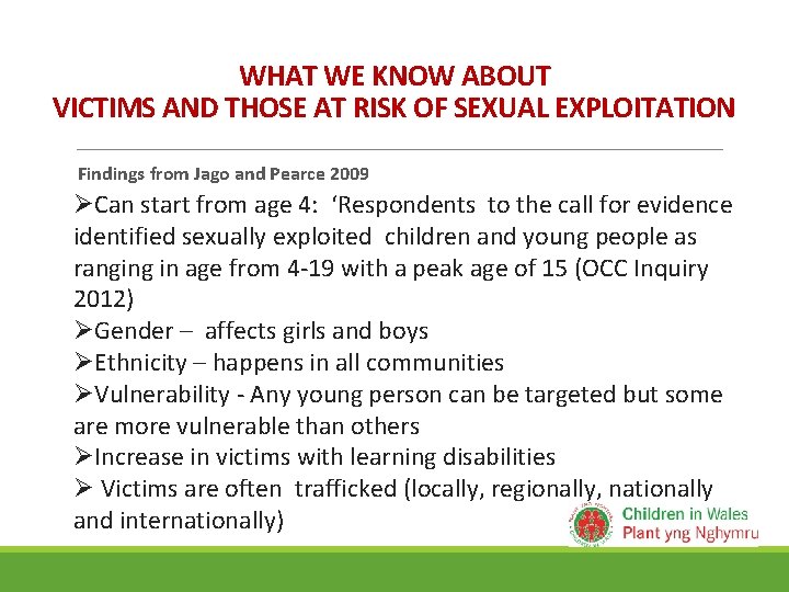 WHAT WE KNOW ABOUT VICTIMS AND THOSE AT RISK OF SEXUAL EXPLOITATION Findings from
