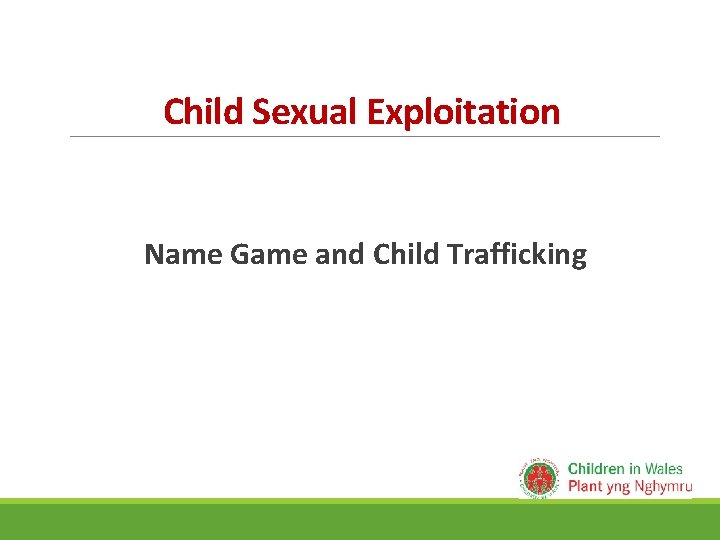 Child Sexual Exploitation Name Game and Child Trafficking 