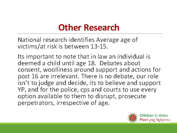 Other Research National research identifies Average of victims/at risk is between 13 -15. Its