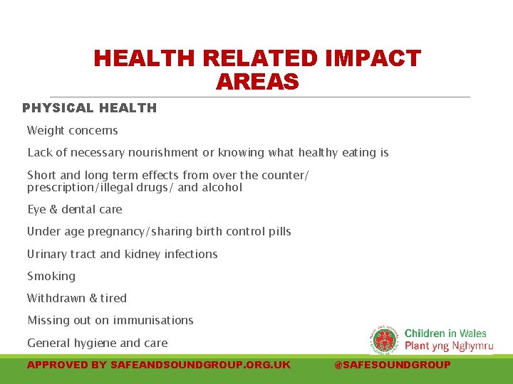 HEALTH RELATED IMPACT AREAS PHYSICAL HEALTH Weight concerns Lack of necessary nourishment or knowing