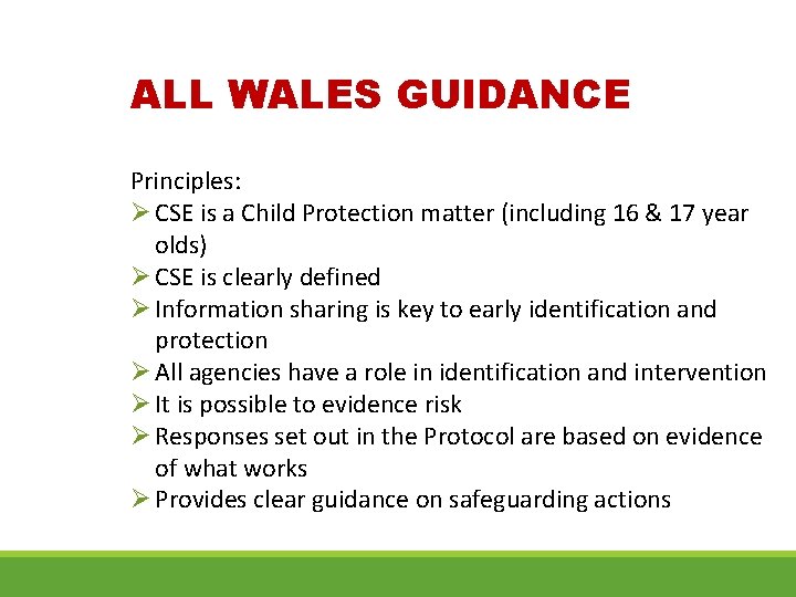 ALL WALES GUIDANCE Principles: Ø CSE is a Child Protection matter (including 16 & ALL WALES GUIDANCE Principles: Ø CSE is a Child Protection matter (including 16 &