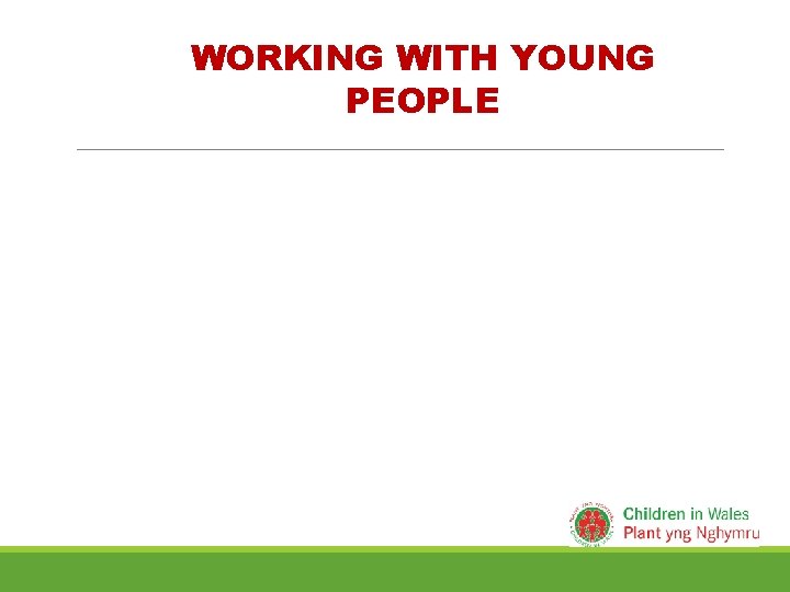 WORKING WITH YOUNG PEOPLE WORKING WITH YOUNG PEOPLE