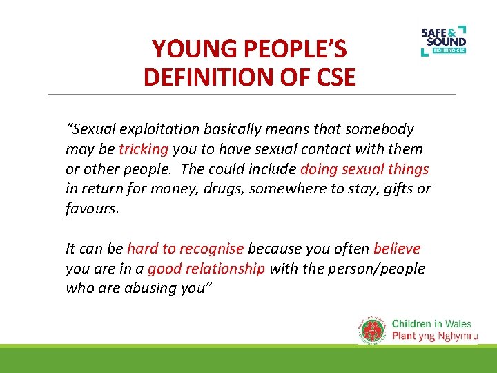 YOUNG PEOPLE’S DEFINITION OF CSE “Sexual exploitation basically means that somebody may be tricking YOUNG PEOPLE’S DEFINITION OF CSE “Sexual exploitation basically means that somebody may be tricking