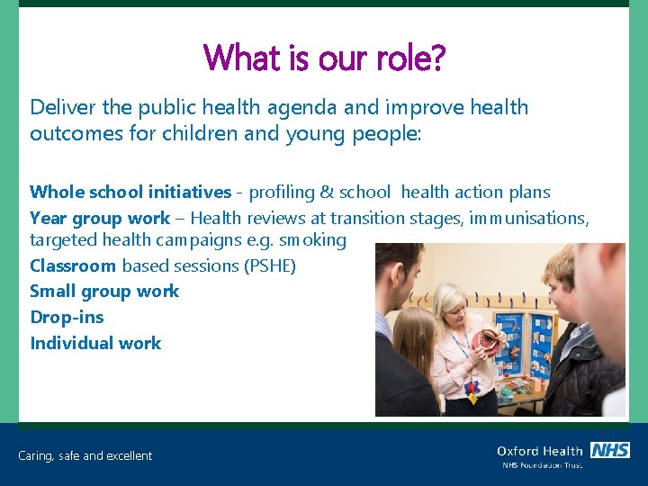 What is our role? Deliver the public health agenda and improve health outcomes for