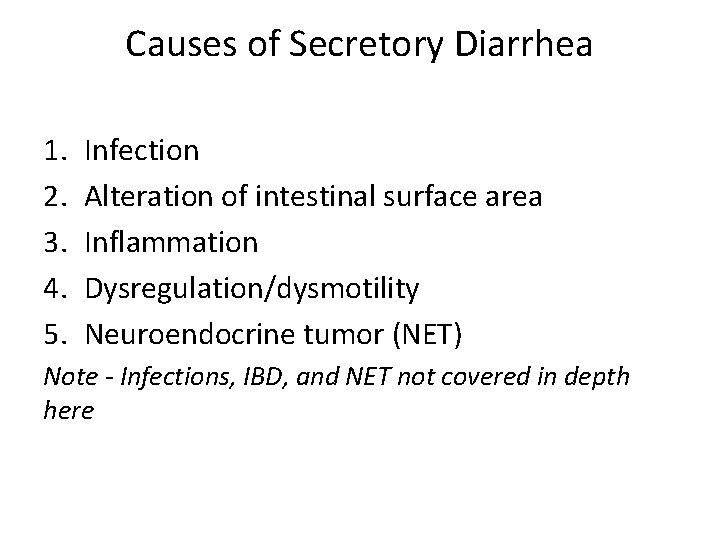 Causes of Secretory Diarrhea 1. 2. 3. 4. 5. Infection Alteration of intestinal surface