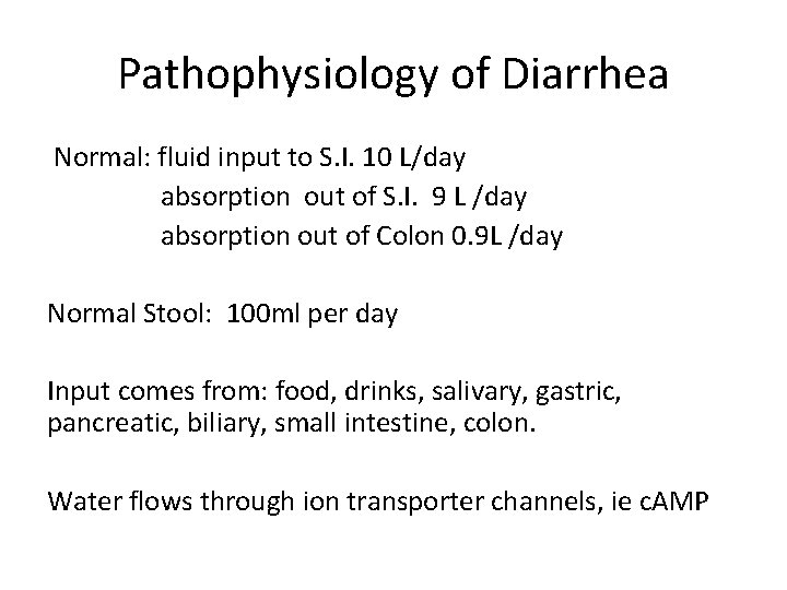 Pathophysiology of Diarrhea Normal: fluid input to S. I. 10 L/day absorption out of