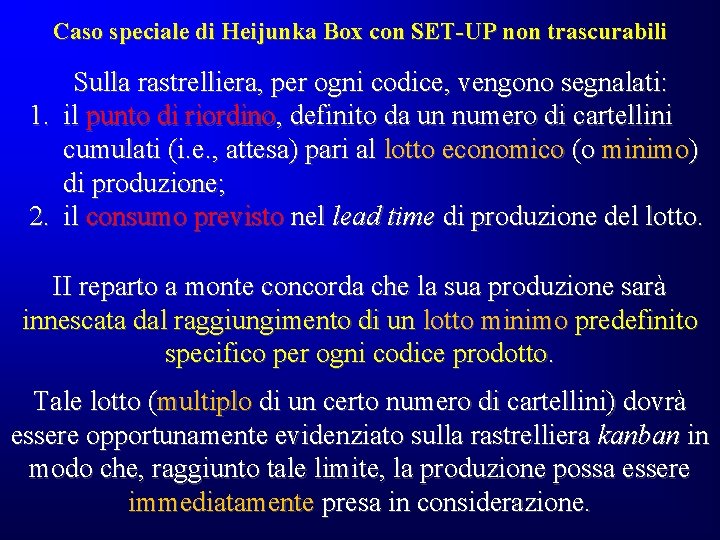 Caso speciale di Heijunka Box con SET-UP non trascurabili Sulla rastrelliera, per ogni codice, Caso speciale di Heijunka Box con SET-UP non trascurabili Sulla rastrelliera, per ogni codice,