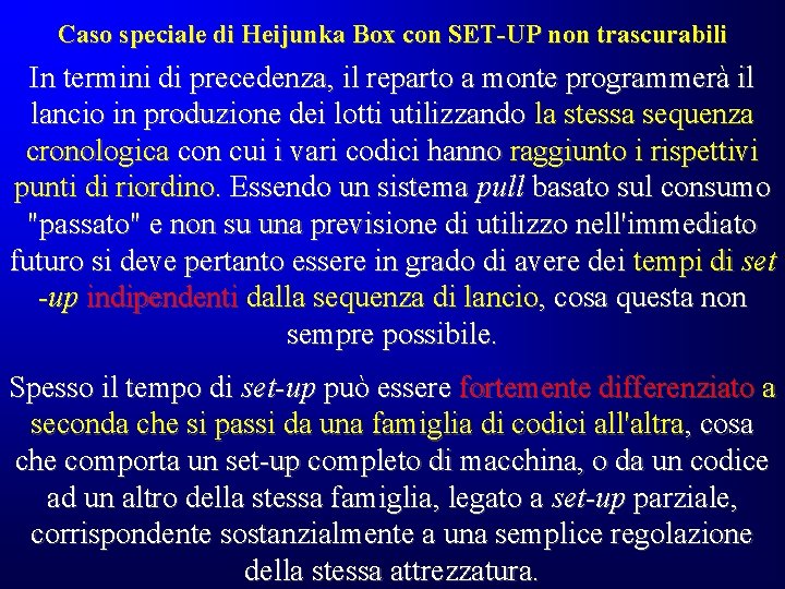 Caso speciale di Heijunka Box con SET-UP non trascurabili In termini di precedenza, il Caso speciale di Heijunka Box con SET-UP non trascurabili In termini di precedenza, il