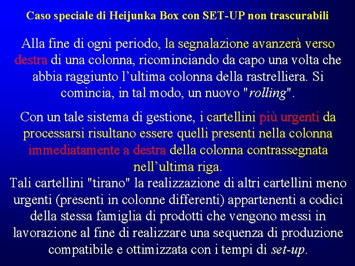 Caso speciale di Heijunka Box con SET-UP non trascurabili Alla fine di ogni periodo, Caso speciale di Heijunka Box con SET-UP non trascurabili Alla fine di ogni periodo,