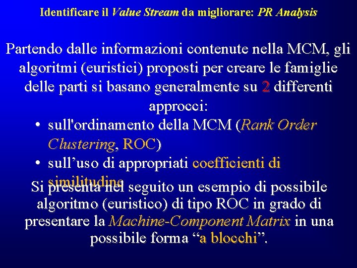 Identificare il Value Stream da migliorare: PR Analysis Partendo dalle informazioni contenute nella MCM, Identificare il Value Stream da migliorare: PR Analysis Partendo dalle informazioni contenute nella MCM,