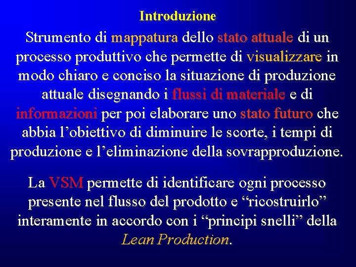 Introduzione Strumento di mappatura dello stato attuale di un processo produttivo che permette di Introduzione Strumento di mappatura dello stato attuale di un processo produttivo che permette di