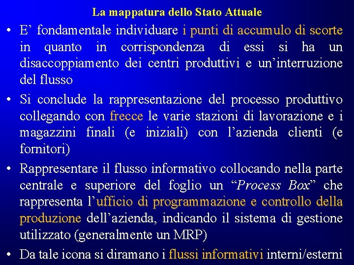 La mappatura dello Stato Attuale • E’ fondamentale individuare i punti di accumulo di La mappatura dello Stato Attuale • E’ fondamentale individuare i punti di accumulo di