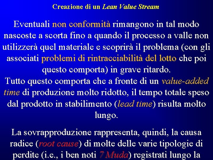 Creazione di un Lean Value Stream Eventuali non conformità rimangono in tal modo nascoste Creazione di un Lean Value Stream Eventuali non conformità rimangono in tal modo nascoste