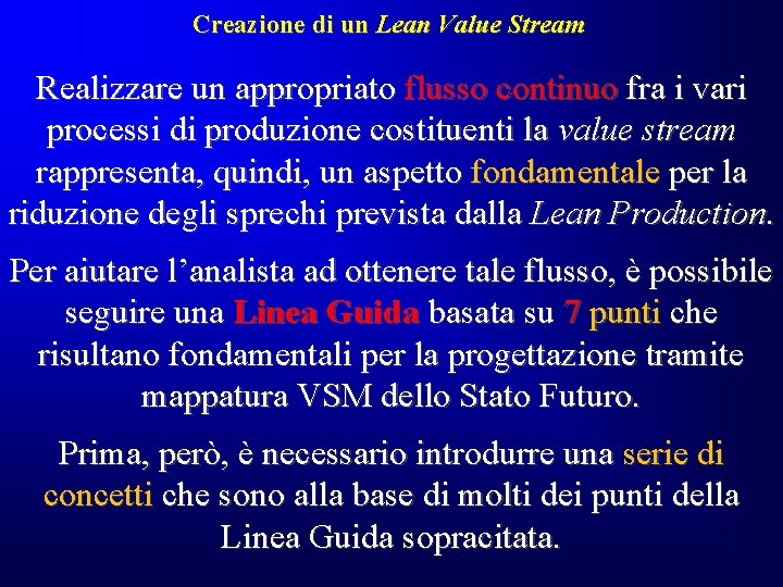 Creazione di un Lean Value Stream Realizzare un appropriato flusso continuo fra i vari Creazione di un Lean Value Stream Realizzare un appropriato flusso continuo fra i vari