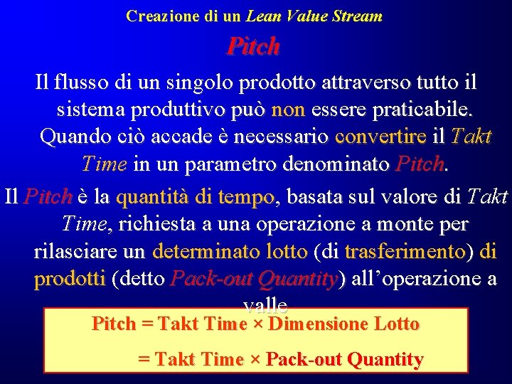 Creazione di un Lean Value Stream Pitch Il flusso di un singolo prodotto attraverso Creazione di un Lean Value Stream Pitch Il flusso di un singolo prodotto attraverso