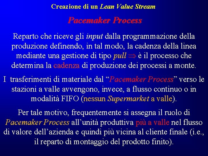 Creazione di un Lean Value Stream Pacemaker Process Reparto che riceve gli input dalla Creazione di un Lean Value Stream Pacemaker Process Reparto che riceve gli input dalla
