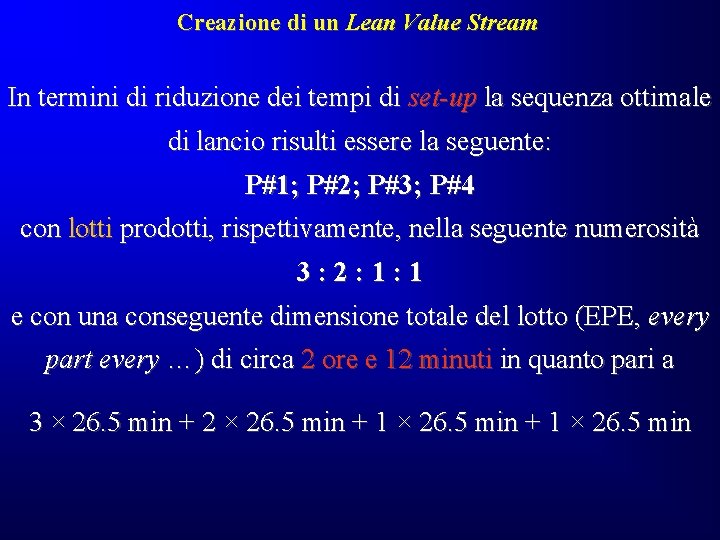 Creazione di un Lean Value Stream In termini di riduzione dei tempi di set-up Creazione di un Lean Value Stream In termini di riduzione dei tempi di set-up