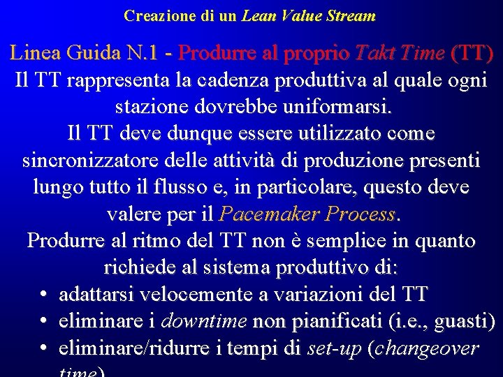 Creazione di un Lean Value Stream Linea Guida N. 1 - Produrre al proprio Creazione di un Lean Value Stream Linea Guida N. 1 - Produrre al proprio