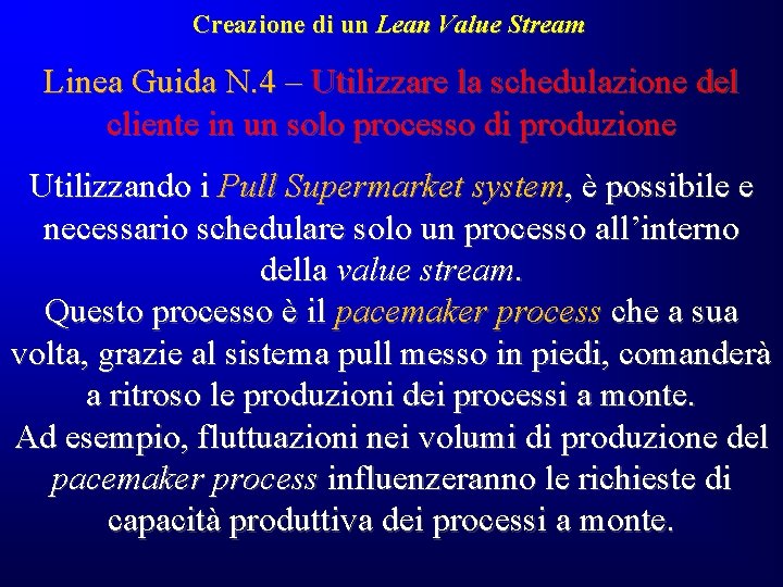 Creazione di un Lean Value Stream Linea Guida N. 4 – Utilizzare la schedulazione Creazione di un Lean Value Stream Linea Guida N. 4 – Utilizzare la schedulazione