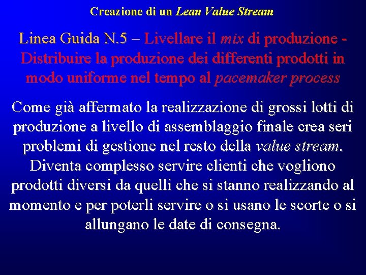 Creazione di un Lean Value Stream Linea Guida N. 5 – Livellare il mix Creazione di un Lean Value Stream Linea Guida N. 5 – Livellare il mix