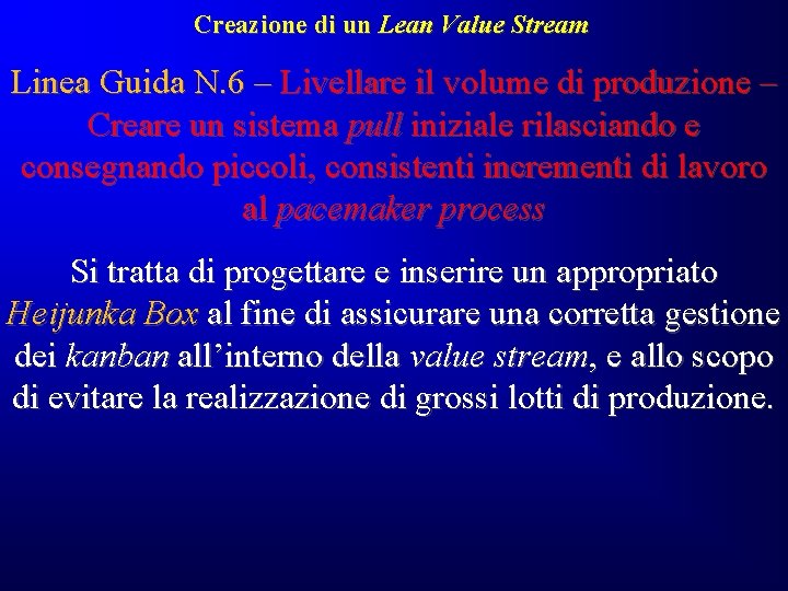 Creazione di un Lean Value Stream Linea Guida N. 6 – Livellare il volume Creazione di un Lean Value Stream Linea Guida N. 6 – Livellare il volume