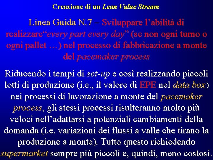 Creazione di un Lean Value Stream Linea Guida N. 7 – Sviluppare l’abilità di Creazione di un Lean Value Stream Linea Guida N. 7 – Sviluppare l’abilità di