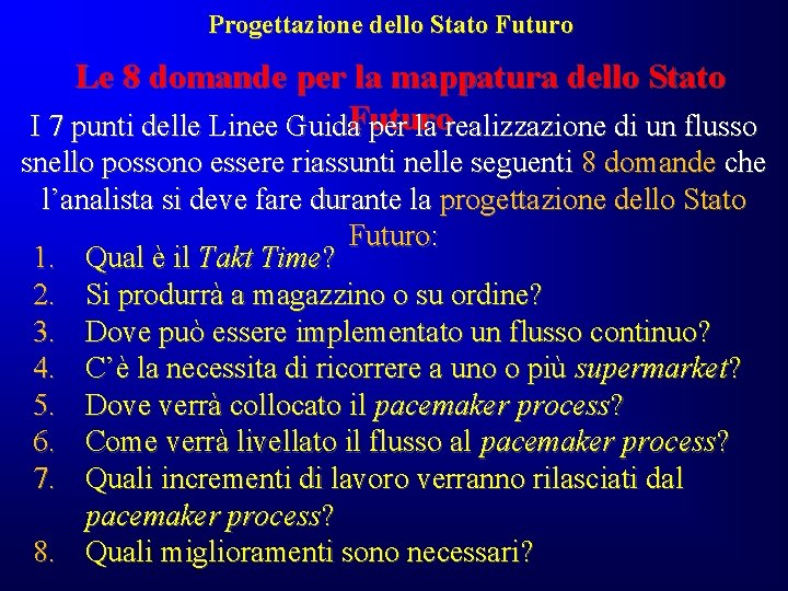Progettazione dello Stato Futuro Le 8 domande per la mappatura dello Stato I 7 Progettazione dello Stato Futuro Le 8 domande per la mappatura dello Stato I 7