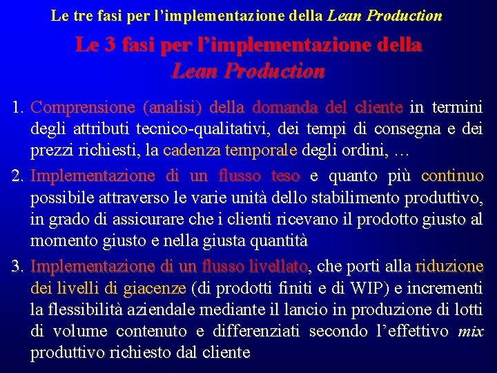 Le tre fasi per l’implementazione della Lean Production Le 3 fasi per l’implementazione della Le tre fasi per l’implementazione della Lean Production Le 3 fasi per l’implementazione della