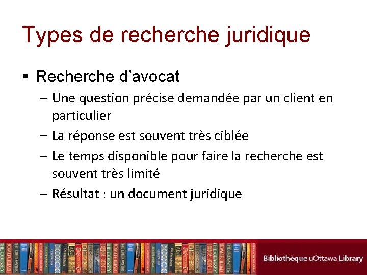 Types de recherche juridique § Recherche d’avocat – Une question précise demandée par un