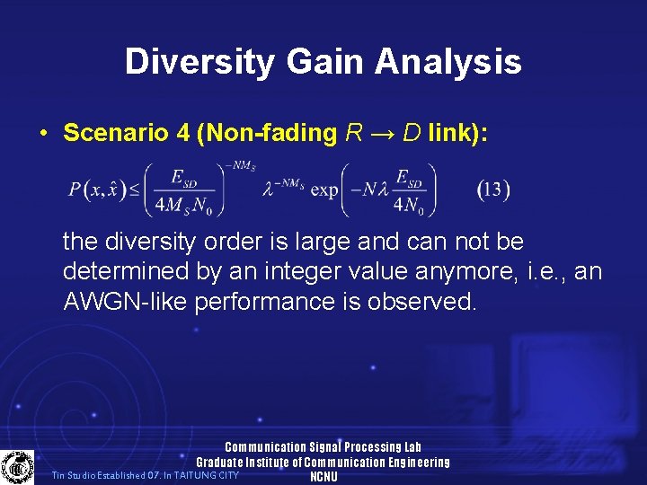 Diversity Gain Analysis • Scenario 4 (Non-fading R → D link): the diversity order