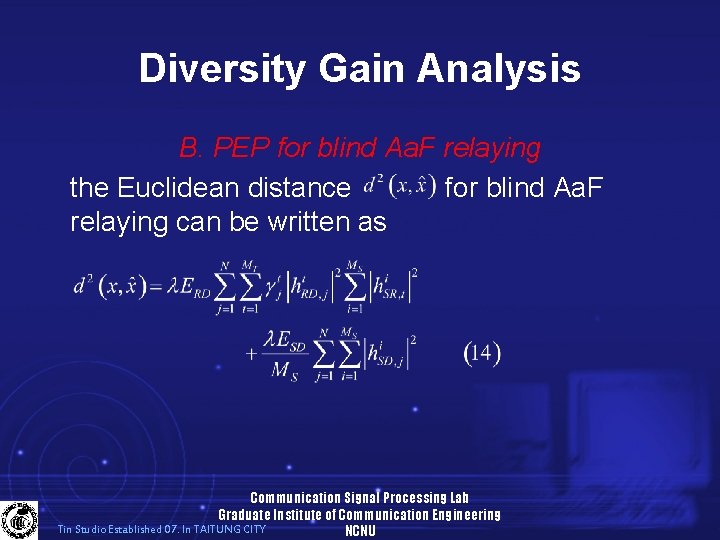 Diversity Gain Analysis B. PEP for blind Aa. F relaying the Euclidean distance for