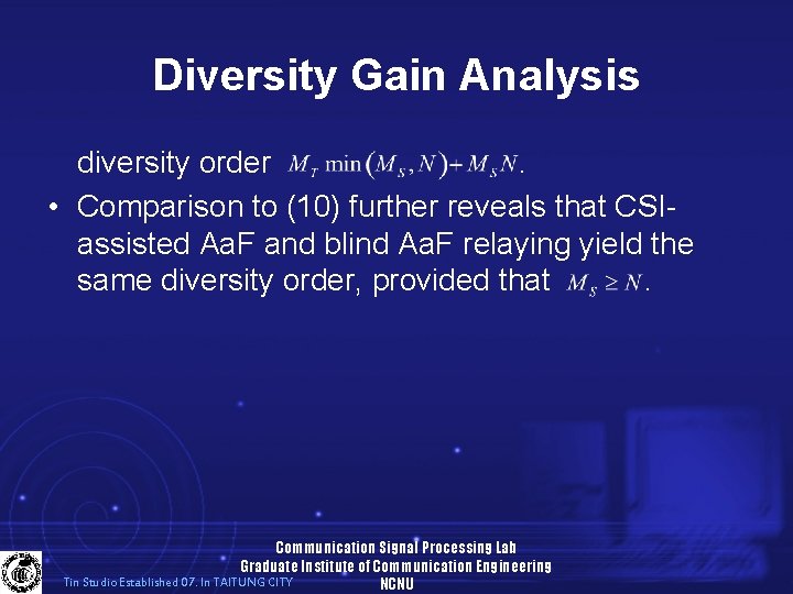 Diversity Gain Analysis diversity order. • Comparison to (10) further reveals that CSIassisted Aa.