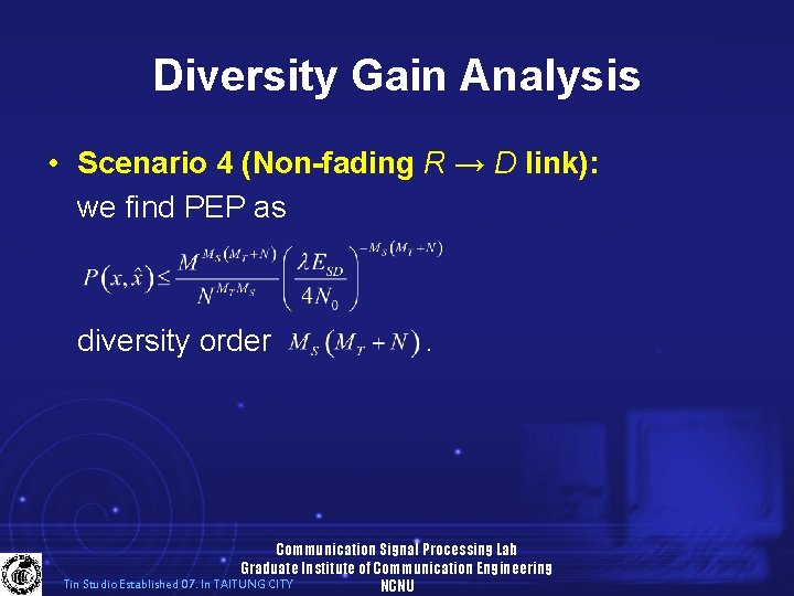 Diversity Gain Analysis • Scenario 4 (Non-fading R → D link): we find PEP