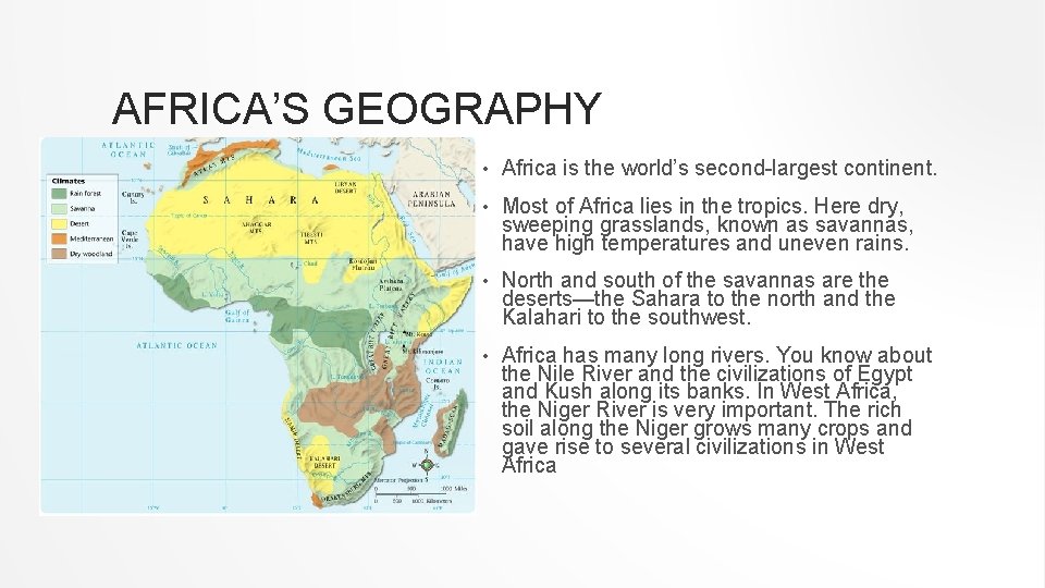 AFRICA’S GEOGRAPHY • Africa is the world’s second-largest continent. • Most of Africa lies