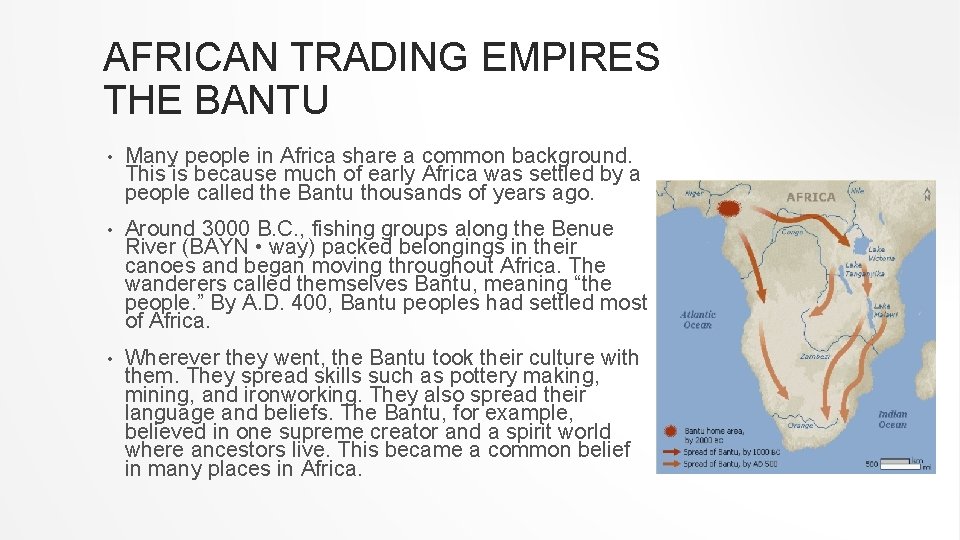 AFRICAN TRADING EMPIRES THE BANTU • Many people in Africa share a common background. AFRICAN TRADING EMPIRES THE BANTU • Many people in Africa share a common background.