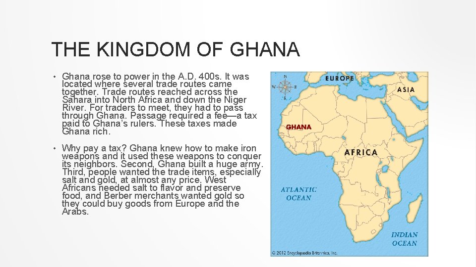THE KINGDOM OF GHANA • Ghana rose to power in the A. D. 400