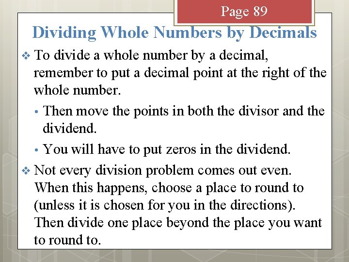 Page 89 Dividing Whole Numbers by Decimals v To divide a whole number by