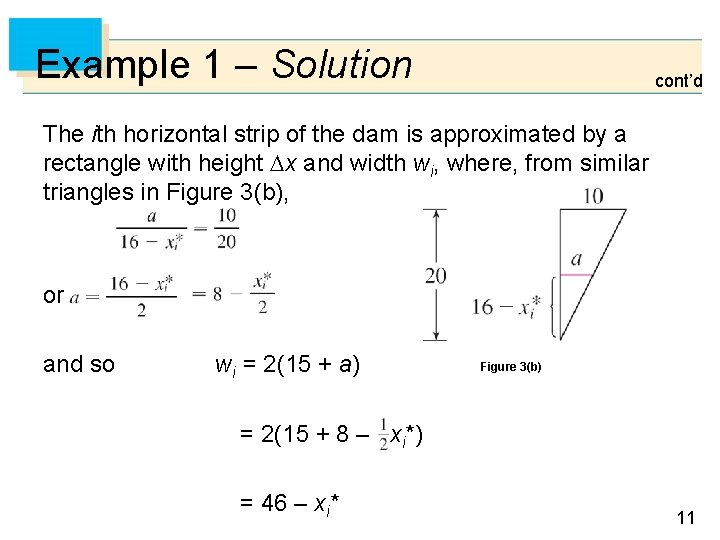 Example 1 – Solution cont’d The ith horizontal strip of the dam is approximated
