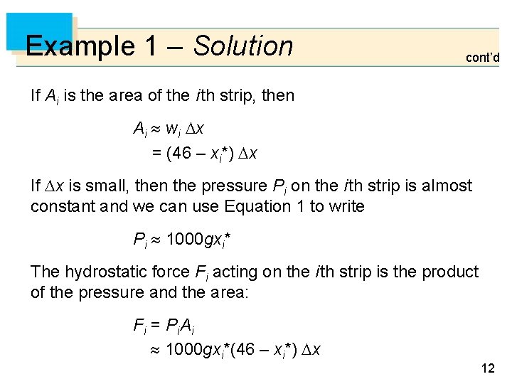 Example 1 – Solution cont’d If Ai is the area of the i th