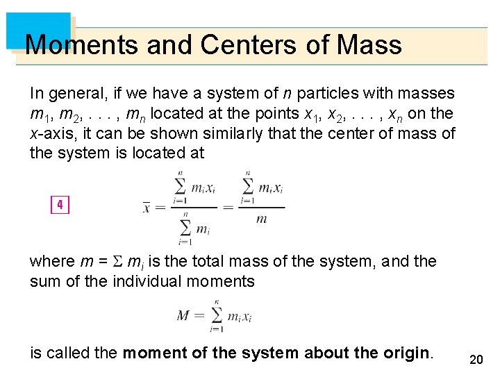Moments and Centers of Mass In general, if we have a system of n